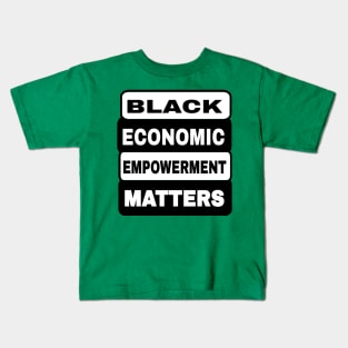 Black Economic Empowerment Matters - Back Kids T-Shirt